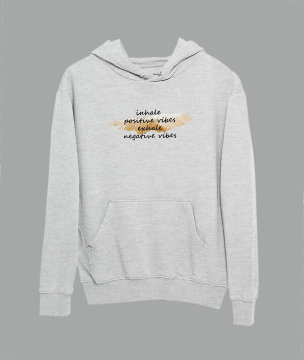 Women Graphic Hoodie | Inhale Positive Vibes Exhale Negative Vibes.