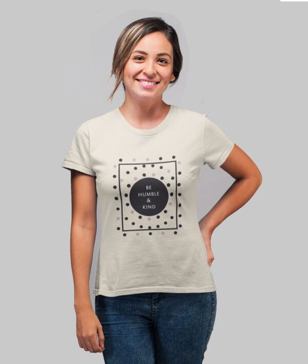 Women Graphic T-Shirt | Be Humble  & Nice