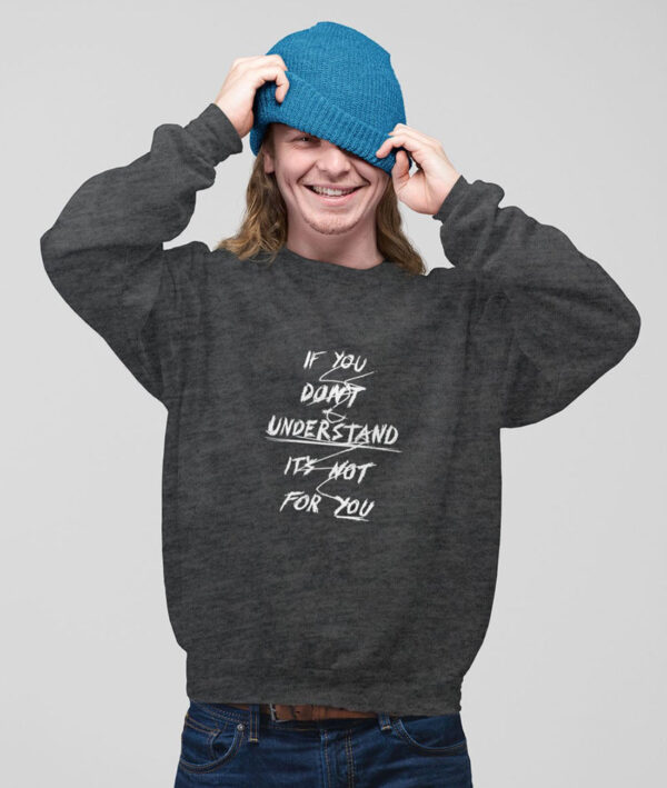 It’s  Not For You Men Graphic Sweatshirt